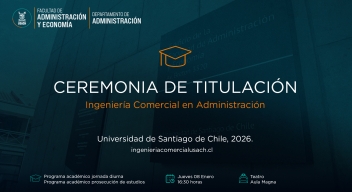 Ceremonia de Titulación Ingeniería Comercial en Administración de Empresas 2026